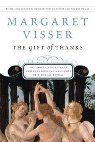 Gift of Thanks: The Roots, Persistence and Paradoxical Meanings of a Social Ritual