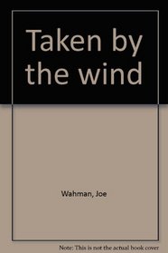 Taken by the Wind