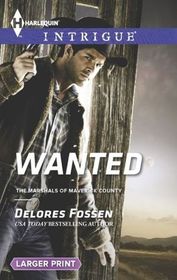 Wanted (Marshals of Maverick County, Bk 6) (Harlequin Intrigue, No 1467) (Larger Print)