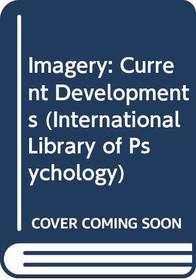 Imagery: Current Developments (International Library of Psychology)