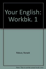 Your English: Workbk. 1