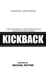 KickBack: A fight choreographer on vacation matches wits and romance with a deadly seductress.