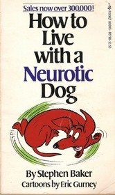 How to Live With a Neurotic Dog