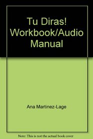 Tu Diras! Workbook/Audio Manual