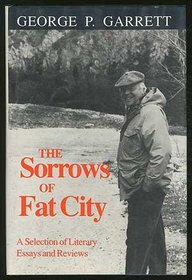 The Sorrows of Fat City: A Selection of Literary Essays and Reviews