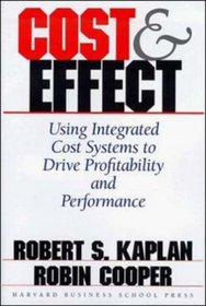 Cost  Effect: Using Integrated Cost Systems to Drive Profitability and Performance
