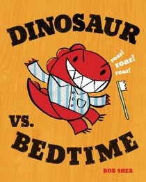 Dinosaur vs. Bedtime (A Dinosaur vs. Book)