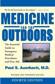 Medicine for the Outdoors: The Essential Guide to Emergency Medical Procedures and First Aid; Revised and Expanded Edition