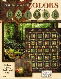 Debbie Mumm's Colors from Nature (Leisure Arts #4540)