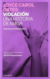 Violacion: Una historia de amor (Papel de liar) (Spanish Edition)