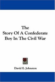 The Story Of A Confederate Boy In The Civil War