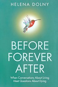 Before Forever After: When Conversations About Living Meet Questions About Dying