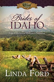 Brides of Idaho: 3-in-1 Historical Romance Collection (50 States of Love)