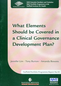 What Elements Should be Covered in a Clinical Governance Development Plan? (Nuffield Portfolio Programme Report)
