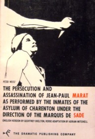 The Persecution and Assassination of Jean-Paul Marat as Performed by the Inmates of the Asylum of Charenton Under the Direction of the Marquis de Sade (or Marat Sade)