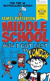 How I Got Lost in London: (Middle School, Bk 5)