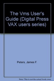 Vms User's Guide (Digital Press VAX users series)