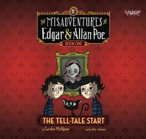 The Tell-Tale Start (Misadventures of Edgar & Allan Poe, Bk 1) (Audio CD) (Unabridged)