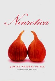 Neurotica: Jewish Writers on Sex