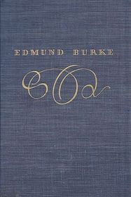 Burke's Politics : Selected Writings and Speeches on Reform, Revolution and War