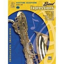 Band Expressions, Book One Student Edition: Baritone Saxophone (Book & CD) (Expressions Music Curriculum)