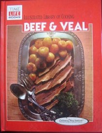 Beef and Veal (Illustrated Library of Cooking)