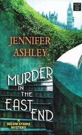 Murder in the East End (Below Stairs, Bk 4) (Large Print)