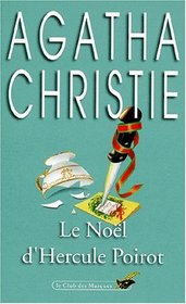 Le Noel d'Hercule Poirot (Hercule Poirot's Christmas) (Hercule Poirot, Bk 19) (aka: A Holiday for Murder / Murder for Christmas) (French Edition)
