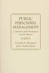 Public Personnel Management: Contexts and Strategies (4th Edition)