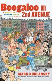 Boogaloo on Second Avenue : A Novel of Pastry, Guilt, and Music