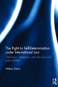 The Right to Self-determination Under International Law: 