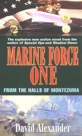 Marine Force One #4 : From the Halls of Montezuma (Marine Force One)