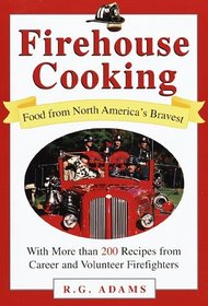 Firehouse Cooking : Food from North America's Bravest