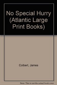 No Special Hurry (Atlantic Large Print Series)