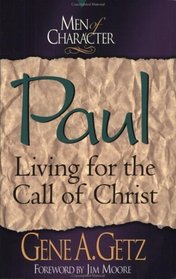 Paul: Living for the Call of Christ (Men of Character Series)