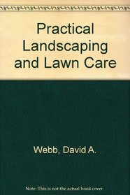 Practical Landscaping and Lawn Care