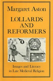 Lollards and Reformers (History Series (Hambledon Press), 22.)