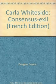 Carla Whiteside: Consensus-exil (French Edition)