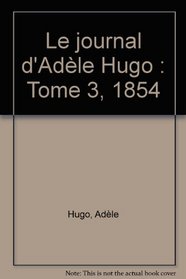 Le Journal d'Adele Hugo (Bibliotheque introuvable)