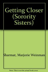 Getting Closer (Sorority Sisters, Bk 7)