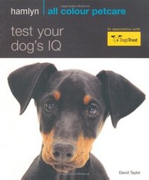 Test Your Dog's IQ: How Clever is Your Canine? (Hamlyn All Colour 200)