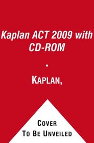Kaplan ACT 2009 with CD-ROM