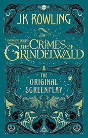 Fantastic Beasts: The Crimes of Grindelwald ? The Original Screenplay