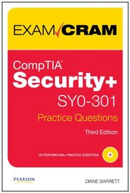 CompTIA Security+ SY0-301 Practice Questions Exam Cram (3rd Edition)