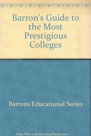 Barron's Guide to the Most Prestigious Colleges
