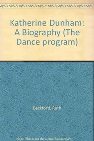 Katherine Dunham, a biography (The Dance program)
