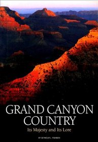Grand Canyon Country: Its Majesty and Its Lore (National Geographic Society Special Publication, Series 26)