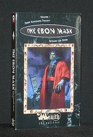 The Ebon Mask (Wraith Series the Oblivion Vol 1)