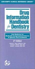 Drug Information Handbook for Dentistry, 2000-2001 2000-2001: Oral Medicine for Medically Compromised Patients & Specific Oral Conditions