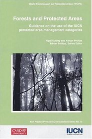 Forests and Protected Areas: Guidance on the use of the IUCN protected area management categories (Best Practice Protected Area Guidelines)
